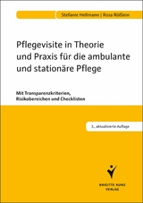 Pflegevisite in Theorie und Praxis f&uuml;r die ambulante und station&auml;re Pflege - Stefanie Hellmann, Rosa R&ouml;&szlig;lein