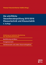 Die schriftliche Steuerberaterpr&uuml;fung 2015/2016 Klausurtechnik und Klausurtaktik - Matthias Goldhorn, Thomas Henn, Thorsten Jahn, J&ouml;rg-Thomas Knies