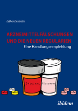 Arzneimittelf&auml;lschungen und die neuen Regularien - Esther Destratis
