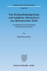 Das Herkunftslandprinzip und m&ouml;gliche Alternativen aus &ouml;konomischer Sicht. - J&ouml;rg Brettschneider