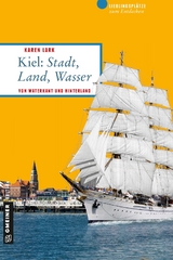 Kiel: Stadt, Land, Wasser - Karen Lark