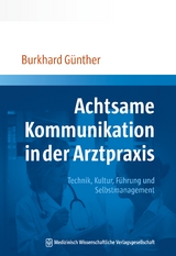 Achtsame Kommunikation in der Arztpraxis - Burkhard G&uuml;nther