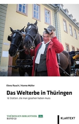 Das Welterbe in Th&uuml;ringen - Elena Rauch, Hanno M&uuml;ller