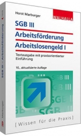 SGB III - Arbeitsf&ouml;rderung - Arbeitslosengeld I - Horst Marburger