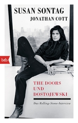 The Doors und Dostojewski - Susan Sontag, Jonathan Cott