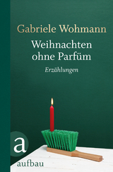 Weihnachten ohne Parf&uuml;m - Gabriele Wohmann