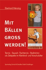 Mit B&auml;llen gro&szlig; werden! - Eberhard Mensing
