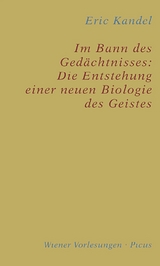 Im Bann des Ged&auml;chtnisses: Die Entstehung einer neuen Biologie des Geistes - Eric Kandel