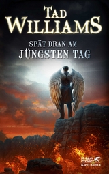 Sp&auml;t dran am J&uuml;ngsten Tag - Tad Williams