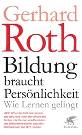 Bildung braucht Pers&ouml;nlichkeit - Gerhard Roth