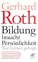 Bildung braucht Persönlichkeit - Roth, Gerhard
