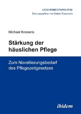St&auml;rkung der h&auml;uslichen Pflege - Michael Kossens