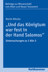 "Und das K&ouml;nigtum war fest in der Hand Salomos" - Martin Nitsche