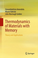 Thermodynamics of Materials with Memory - Giovambattista Amendola, Mauro Fabrizio, John Murrough Golden