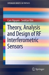 Theory, Analysis and Design of RF Interferometric Sensors - Cam Nguyen, Seoktae Kim