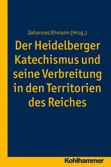Der Heidelberger Katechismus und seine Verbreitung in den Territorien des Reichs - 