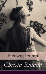 Christa Ruland - Hedwig Dohm
