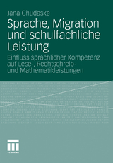 Sprache, Migration und schulfachliche Leistung - Jana Chudaske