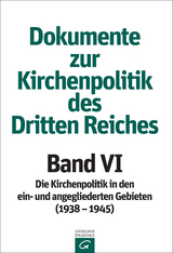 Dokumente zur Kirchenpolitik des Dritten Reiches / Band VI: 1938&ndash;1945 - 