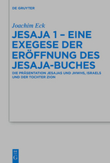 Jesaja 1 - Eine Exegese der Er&ouml;ffnung des Jesaja-Buches - Joachim Eck