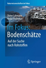 Im Fokus: Bodensch&auml;tze - Dieter Lohmann, Nadja Podbregar