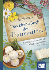 Das kleine Buch der Hausmittel. Kompakt-Ratgeber - Birgit Frohn
