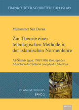 Zur Theorie einer teleologischen Methode in der islamischen Normenlehre - Muhammet Sait Duran