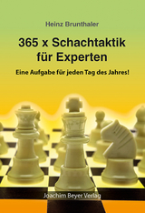 365 x Schachtaktik f&uuml;r Experten - Heinz Brunthaler