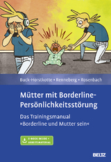 M&uuml;tter mit Borderline-Pers&ouml;nlichkeitsst&ouml;rung - Sigrid Buck-Horstkotte, Babette Renneberg, Charlotte Rosenbach