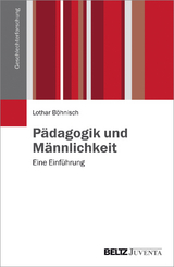 P&auml;dagogik und M&auml;nnlichkeit - Lothar B&ouml;hnisch