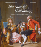 Invention und Vollendung - Michael R&ouml;bbig-Reyes, Christine Cornet, Melitta Kunze-K&ouml;llensperger, Georg Lechner, Claudia Lehner-Jobst, Claudia Nordhoff, Ulrich Pietsch, Christina Pucher, David J. Ranftl, Max Tillmann, Alfred Ziffer