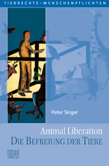 Animal Liberation. Die Befreiung der Tiere - Peter Singer