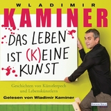 Das Leben ist keine Kunst - Wladimir Kaminer