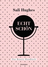 Echt sch&ouml;n - Sali Hughes
