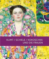 Klimt / Schiele / Kokoschka und die Frauen - 