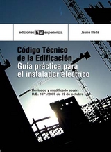 C&oacute;digo t&eacute;cnico de edificaci&oacute;n. Gu&iacute;a pr&aacute;ctica para el instalador - Jaume Blad&eacute; Gonz&aacute;lez