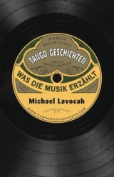 Tango-Geschichten: Was Die Musik Erzahlt - Lavocah, Michael