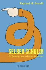Selber schuld! - Raphael M. Bonelli