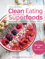 Clean Eating - Kochen mit Superfoods - Hannah Frey