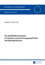 Die Gef&auml;hrderansprache im Kontext versammlungsspezifischer Vorfeldma&szlig;nahmen - Sebastian Steinforth