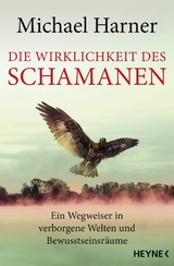 Die Wirklichkeit des Schamanen - Michael Harner