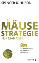 Die M&auml;use-Strategie f&uuml;r Manager (Jubil&auml;ums-Ausgabe) - Spencer Johnson