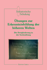 Initiatorische Schulung in Arco / &Uuml;bungen zur Erkenntnisbildung der h&ouml;heren Welten - Heinz Grill
