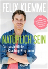 Nat&uuml;rlich sein - Felix Klemme