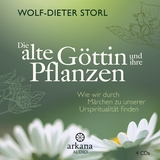 Die alte G&ouml;ttin und ihre Pflanzen - Wolf-Dieter Storl