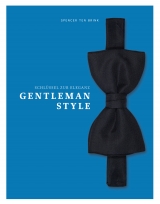 Gentleman Style - Schl&uuml;ssel zur Eleganz - Spencer ten Brink
