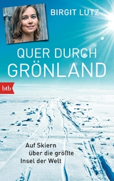 Quer durch Gr&ouml;nland - Birgit Lutz