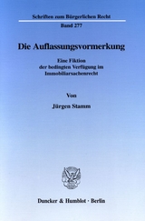 Die Auflassungsvormerkung. - J&uuml;rgen Stamm