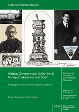 Walther Zimmermann (1890&ndash;1945). F&uuml;r Apothekerstand und Staat - Stefanie Boman-Degen