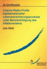 Chance-Risiko-Profile kapitalmarktnaher Lebensversicherungsprodukte unter Ber&uuml;cksichtigung des Inflationsrisikos - Lena H&auml;rtel